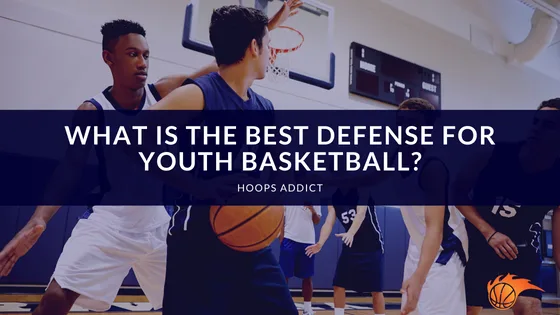 What is the Best Defense for Youth Basketball?