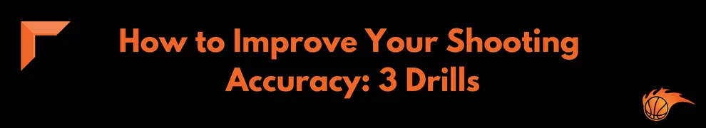 How to Improve Your Shooting Accuracy_ 3 Drills