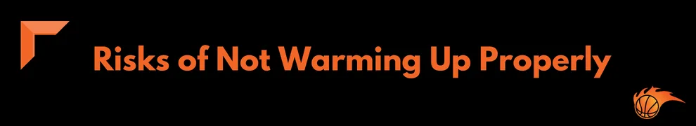 Risks of Not Warming Up Properly
