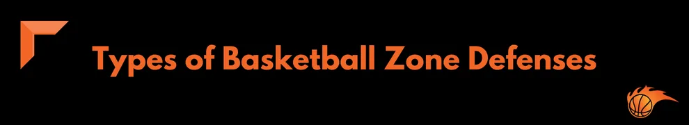 Types of Basketball Zone Defenses