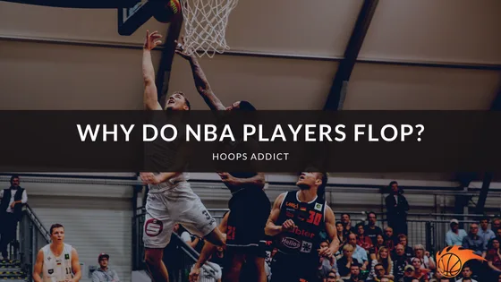 Why Do NBA Players Flop?