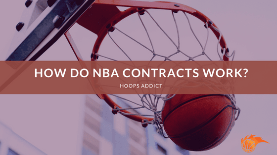 How Do NBA Contracts Work?
