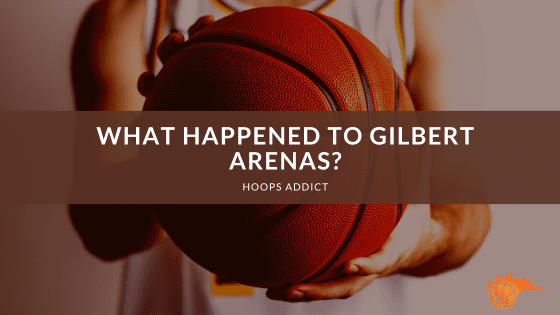 What Happened to Gilbert Arenas?