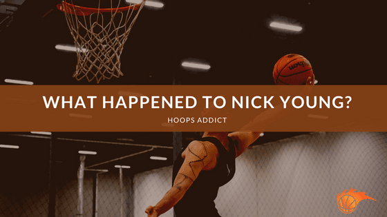What Happened to Nick Young?