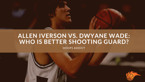 Allen Iverson vs. Dwyane Wade: Who is Better Shooting Guard?