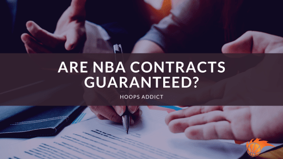 Are NBA Contracts Guaranteed?