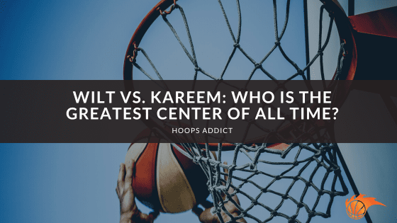 Wilt vs. Kareem: Who is the Greatest Center of All Time?