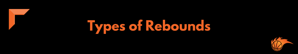 Types of Rebounds