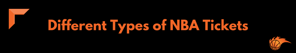Different Types of NBA Tickets