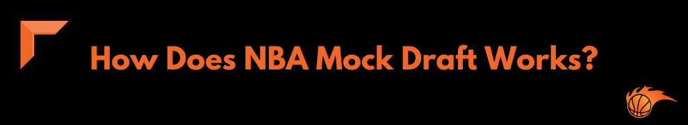 How Does NBA Mock Draft Works
