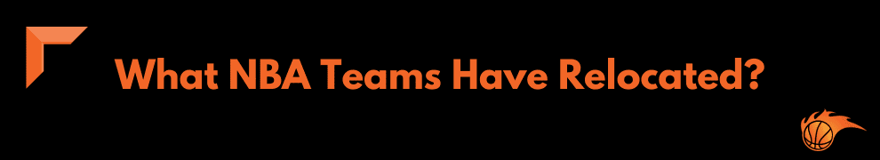 What NBA Teams Have Relocated