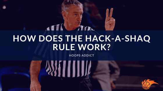 How Does the Hack-a-Shaq Rule Work?