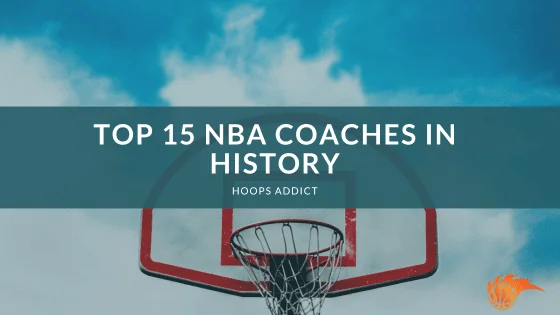 Top 15 NBA Coaches in History