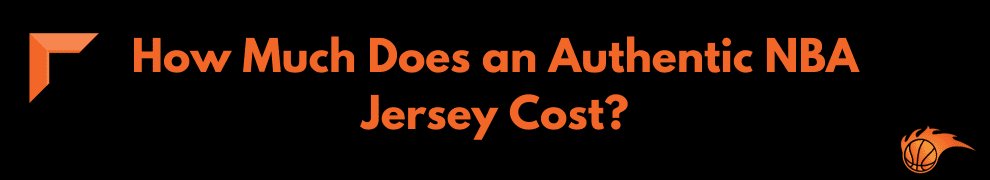 How Much Does an Authentic NBA Jersey Cost