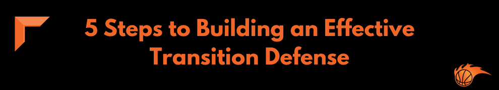 5 Steps to Building an Effective Transition Defense
