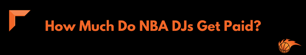 How Much Do NBA DJs Get Paid