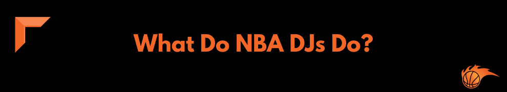 What Do NBA DJs Do