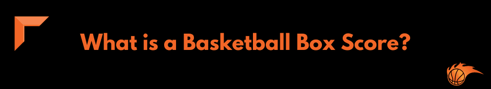 What is a Basketball Box Score