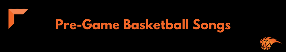 Pre-Game Basketball Songs