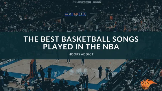 The Best Basketball Songs Played in the NBA