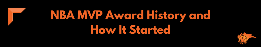 NBA MVP Award History and How It Started