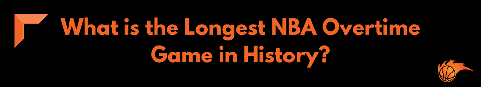 What is the Longest NBA Overtime Game in History