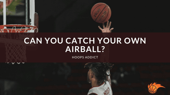 Can You Catch Your Own Airball?